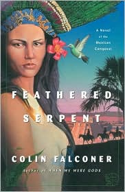 Feathered Serpent: A Novel of the Mexican Conquest