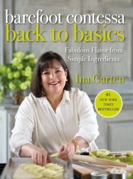 Barefoot Contessa Back to Basics: How to Get Great Flavors from Simple Ingredients