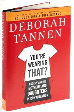 You're Wearing That?: Understanding Mothers and Daughters in Conversation