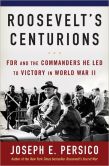 BOOK | Roosevelt's Centurions: FDR and the Commanders He Led to Victory in World War II
