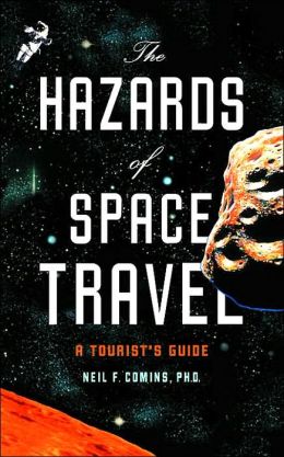 The Hazards of Space Travel: A Tourist's Guide