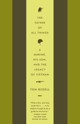 The Father of All Things: A Marine, His Son, and the Legacy of Vietnam