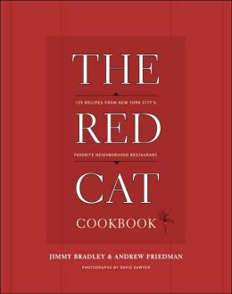 The Red Cat Cookbook: 125 Recipes from New York City's Favorite Neighborhood Restaurant