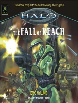 The Halo: The Fall of Reach Eric Nylund and Todd McLaren