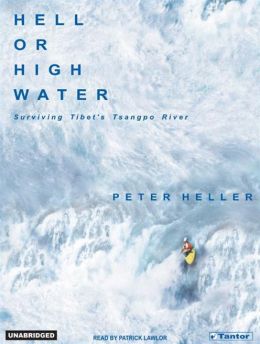 Surviving Tibet's Tsangpo River - Peter Heller