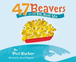 47 Beavers on the Big, Blue Sea Phil Vischer