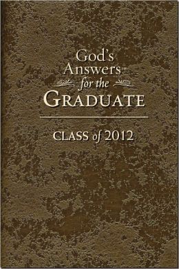 God's Answers for the Graduate: Class of 2012: New King James Version Jack Countryman