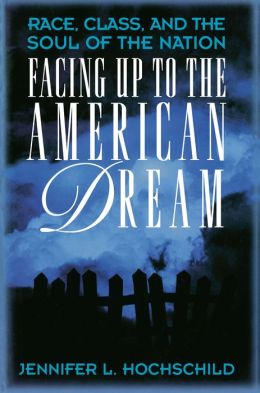 Facing Up to the American Dream: Race, Class, and the Soul of the Nation
