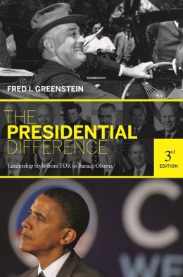 The Presidential Difference: Leadership Style from FDR to Barack Obama (Third Edition)