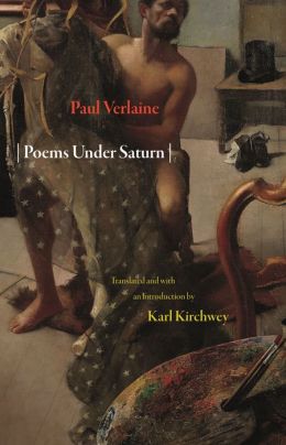 Poems Under Saturn: Poemes saturniens: Poemes saturniens