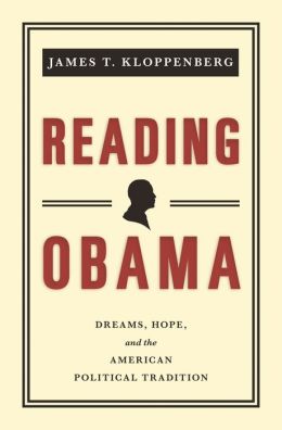 Reading Obama: Dreams, Hope, and the American Political Tradition [New in Paper]