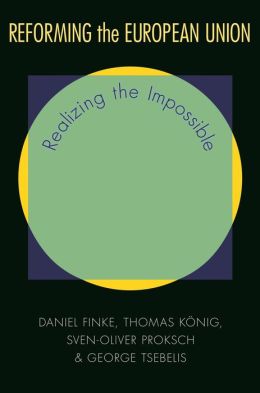 Reforming the European Union: Realizing the Impossible