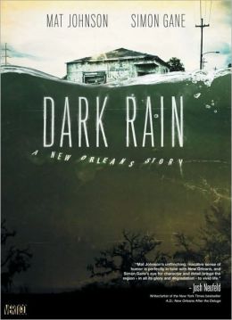 Dark Rain: A New Orleans Story Mat Johnson and Simone Gane