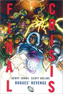 Final Crisis: Rogues' Revenge Geoff Johns and Scott Kollins