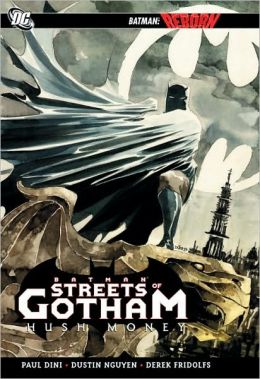 Batman: Streets of Gotham Vol. 1: Hush Money Paul Dini and Dustin Nguyen