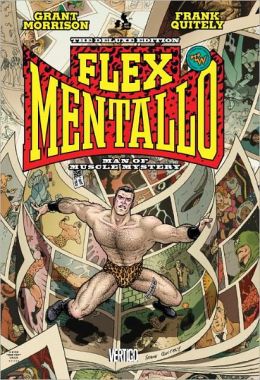 Flex Mentallo: Man of Muscle Mystery Grant Morrison and Frank Quitely