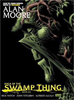 Saga of the Swamp Thing Book 6 Alan Moore, Steve Bissette and Rick Veitch