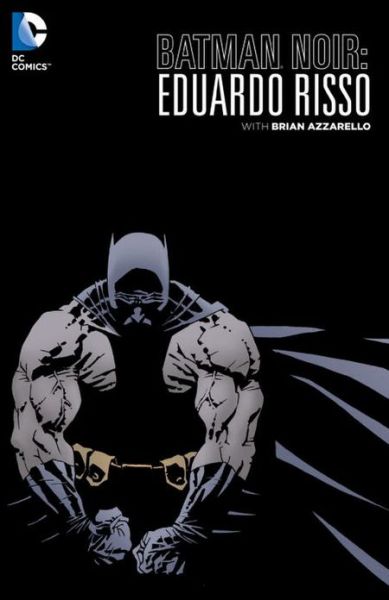 Batman Noir: Eduardo Risso: The Deluxe Edition