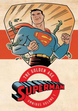 Superman: The Golden Age Omnibus Vol. 1 Jerry Siegel and Joe Shuster