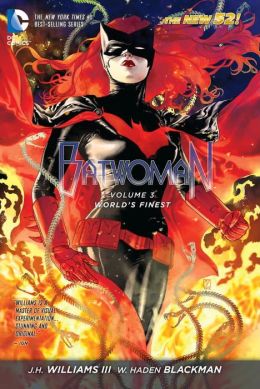 Batwoman Vol. 3: World's Finest (The New 52) J.H. Williams III