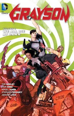 Grayson Vol. 2: We All Die at Dawn (The New 52)