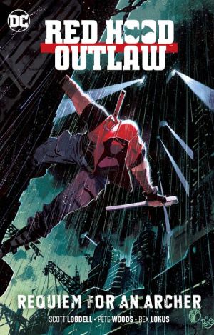 Red Hood: Outlaw, Volume 1: Requiem for an Archer