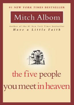 The Five People You Meet in Heaven Publisher: Hyperion Unabridged edition Mitch Albom