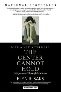 The Center Cannot Hold: My Journey Through Madness