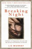 Book Cover Image. Title: Breaking Night:  A Memoir of Forgiveness, Survival, and My Journey from Homeless to Harvard, Author: Liz Murray