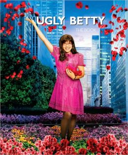 Ugly Betty: The Book