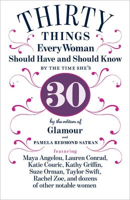 Thirty Things Every Woman Should Have and Should Know by the Time She's 30