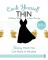 Cook Yourself Thin: The Delicious Way to Drop a Dress Size