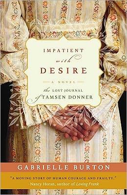 Impatient with Desire: The Lost Journal of Tamsen Donner Gabrielle Burton