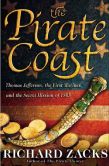 Book Cover Image. Title: The Pirate Coast:  Thomas Jefferson, the First Marines, and the Secret Mission of 1805, Author: Richard Zacks