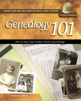 Genealogy 101: How to Trace Your Family's History and Heritage, An NGS Guide