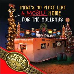 There's No Place Like (A Mobile) Home For The Holidays : A Redneck Christmas Jeff Foxworthy