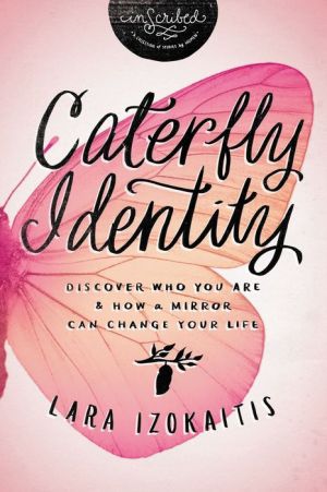 Caterfly-Identity: Discover Who You Are and How a Mirror Can Change Your Life