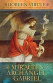 Book Cover Image. Title: The Miracles of Archangel Gabriel, Author: Doreen Virtue