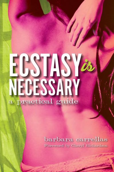 Ecstasy is Necessary: A Practical Guide