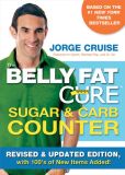 Book Cover Image. Title: The Belly Fat Cure Sugar & Carb Counter:  Revised & Updated Edition, with 100's of New Items Added!, Author: Jorge Cruise