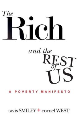 The Rich and the Rest of Us: A Poverty Manifesto