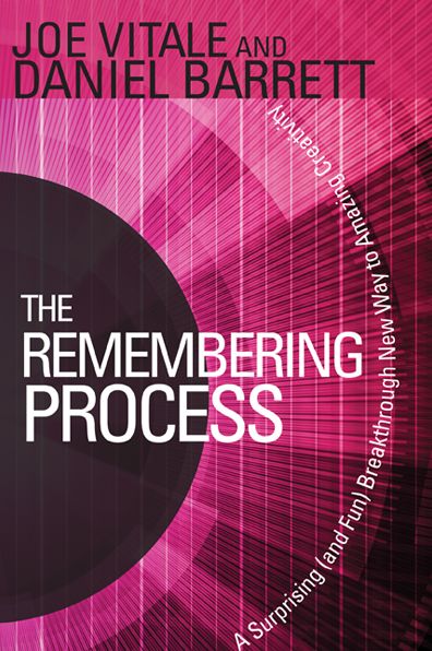 The Remembering Process: A Surprising (and Fun) Breakthrough New Way to Amazing Creativity