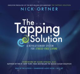 The Tapping Solution: A Revolutionary System for Stress-Free Living Nick Ortner and Mark Hyman