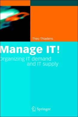 Manage IT!: Organizing IT Demand and IT Supply