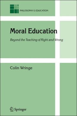Moral Education: Beyond the Teaching of Right and Wrong