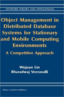 Object Management in Distributed Database Systems for Stationary and Mobile Computing Environments: A Competitive Approach