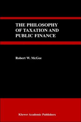 The Philosophy of Taxation and Public Finance