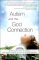 Autism and the God Connection: Redefining the Autistic Experience Through Extraordinary Accounts of Spiritual Giftedness