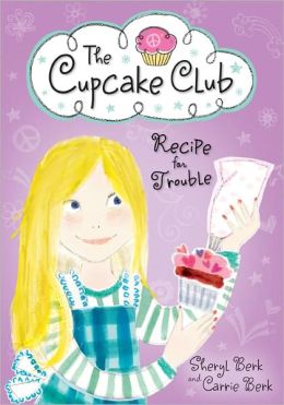 Recipe for Trouble (he Cupcake Club Series)