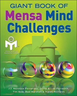 Giant Book of Mensa Mind Challenges Mensa, J.J. Mendoza Fernandez, Jaime Poniachik and Tim Sole